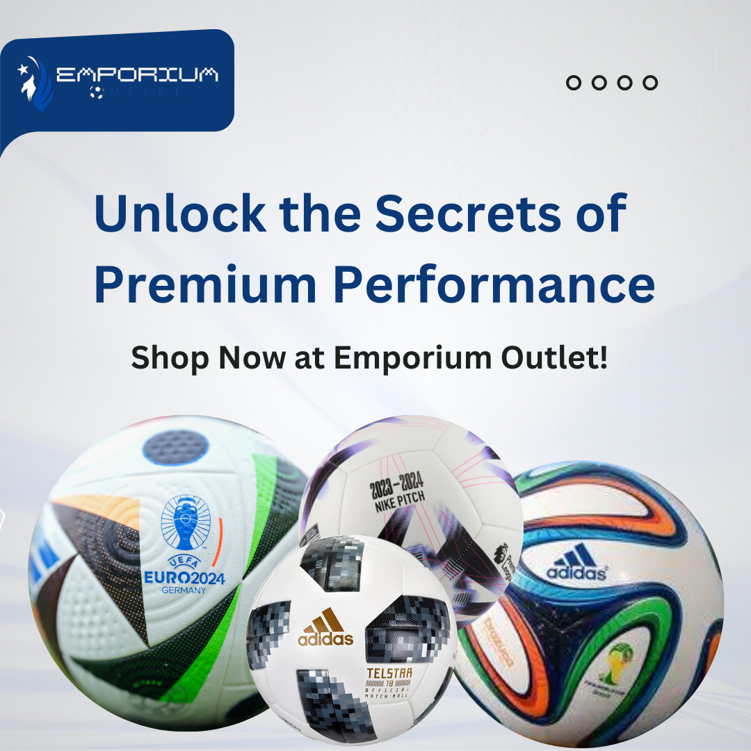 Discover the Secrets Behind the Craft: Why Quality Matters in Our Match Soccer Balls by emporium outlet